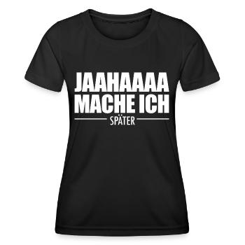 Jahaa Mache Ich Später vielleicht lustige Später - Frauen Funktions-T-Shirt - Schwarz - Vorne - AI Model Female 172 light (172cm)