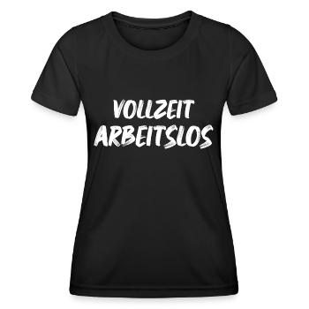 Ich bin Vollzeit Arbeitslos Arbeitslosen Sprüche - Frauen Funktions-T-Shirt - Schwarz - Vorne - AI Model Female 172 light (172cm)