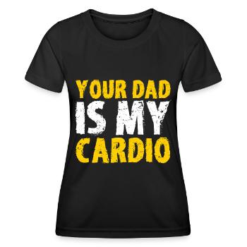 Your Dad Is My Cardio Couple Humor Funny - Women's Functional T-Shirt - black - Front - AI Model Female 172 light (172cm)