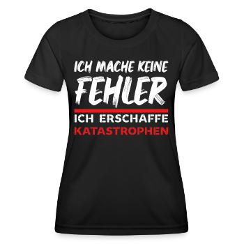 Ich mache keine Fehler ich erschaffe Katastrophen - Frauen Funktions-T-Shirt - Schwarz - Vorne - AI Model Female 172 light (172cm)