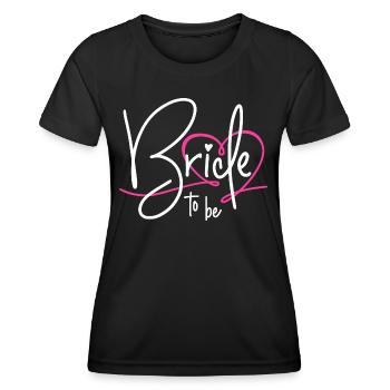 BRIDE TO BE HEART BACHELORETTE PARTY BRIDE BACHELORETTE PARTY - Women's Functional T-Shirt - black - Front - AI Model Female 172 light (172cm)