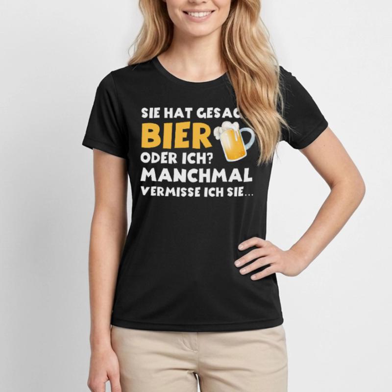 Sie hat gesagt Bier oder ich lustige Bier Sprüche Frauen Funktions-T-Shirt