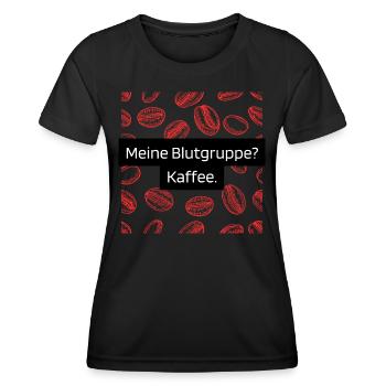 Meine Blutgruppe? Kaffee. - Frauen Funktions-T-Shirt - Schwarz - Vorne - AI Model Female 172 light (172cm)
