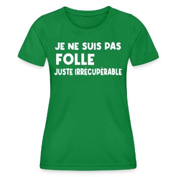 je ne suis pas folle, juste irrécupérable - T-shirt sport Femme - vert - Devant - AI Model Female 172 dark (172cm)