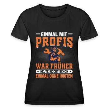 Einmal mit Profis war früher Schlosser Mechaniker - Frauen Funktions-T-Shirt - Schwarz - Vorne - AI Model Female 172 light (172cm)