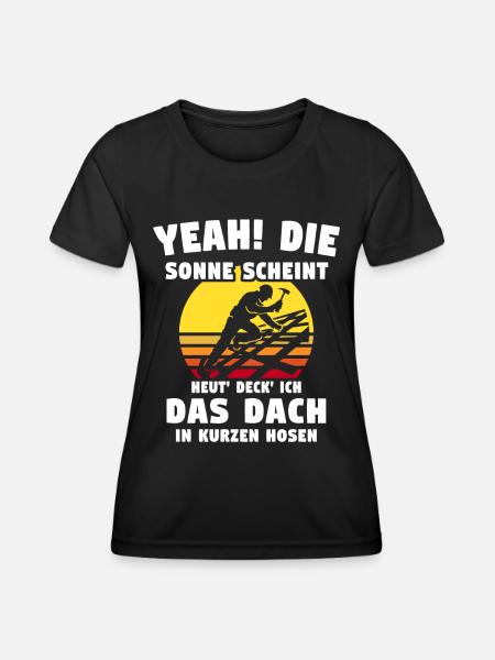 Dachdecker Sprüche Dachdecken - Frauen Funktions-T-Shirt - Schwarz