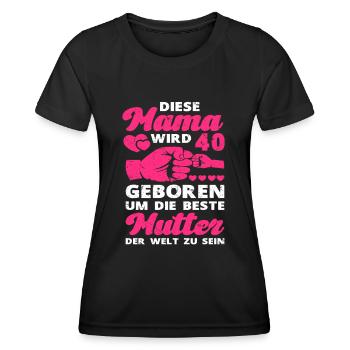 Mama 40 Geburtstag Mutter 40 Jahre Mutti Spruch - Frauen Funktions-T-Shirt - Schwarz - Vorne - AI Model Female 172 light (172cm)