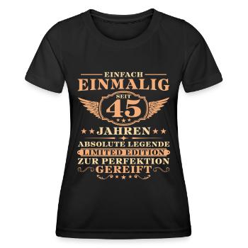 45. Geburtstag Einfach Einmalig seit 45 Jahren - Frauen Funktions-T-Shirt - Schwarz - Vorne - AI Model Female 172 light (172cm)