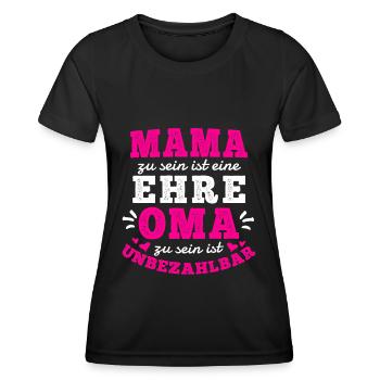 MAMA SEIN IST EINE EHRE OMA SEIN IST UNBEZAHLBAR - Frauen Funktions-T-Shirt - Schwarz - Vorne - AI Model Female 172 light (172cm)