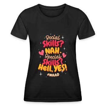 Autism: Social Skills Nah, Special Skills Yes - Women's Functional T-Shirt - black - Front - AI Model Female 172 light (172cm)