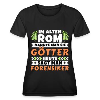 Im alten Rom waren Sie Götter. Heute Forensiker - Frauen Funktions-T-Shirt - Schwarz - Vorne - AI Model Female 172 light (172cm)