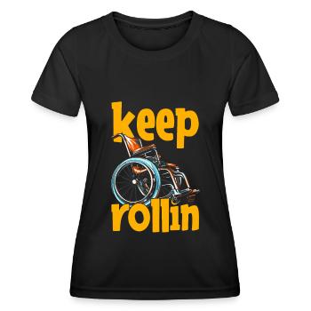 Rollstuhl Rollstuhlfahrer Witzig Keep Rollin - Frauen Funktions-T-Shirt - Schwarz - Vorne - AI Model Female 172 light (172cm)