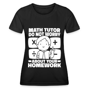 Math Teacher Math Teacher Homework - Women's Functional T-Shirt - black - Front - AI Model Female 172 light (172cm)