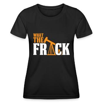 Ölfeld Bohrinsel Witzig Fracking What The Frack - Frauen Funktions-T-Shirt - Schwarz - Vorne - AI Model Female 172 light (172cm)