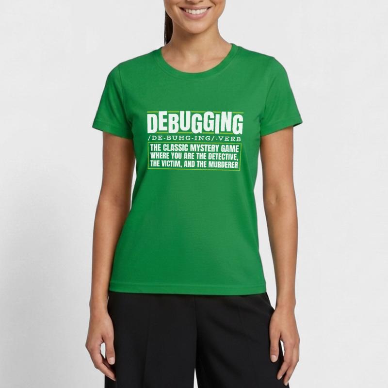 Developer, Coder, Programmer, Debugging Women's Functional T-Shirt
