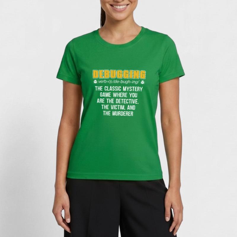 Entwickler Coder Programmierer Lustig Debugging Frauen Funktions-T-Shirt
