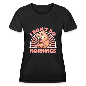 Pig Pig Farmer Funny I Don't Do Mornings - Women's Functional T-Shirt - black - Front - AI Model Female 172 light (172cm)