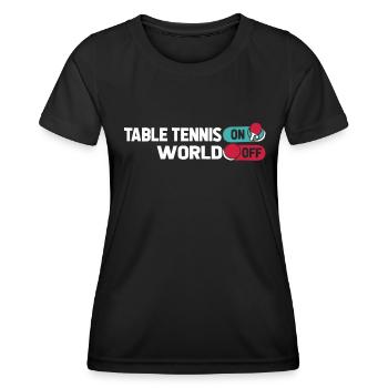Tischtennis Pingpong Table Tennis On World Off - Women's Functional T-Shirt - black - Front - AI Model Female 172 light (172cm)