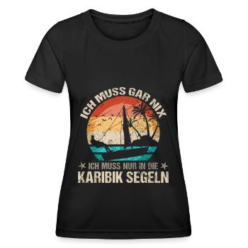 Ich muss gar nichts in die Karibik segeln - Frauen Funktions-T-Shirt - Schwarz - Vorne - AI Model Female 172 light (172cm)