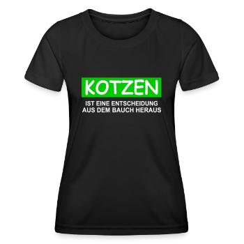 KOTZEN ist eine Entscheidung aus dem Bauch heraus - Frauen Funktions-T-Shirt - Schwarz - Vorne - AI Model Female 172 light (172cm)