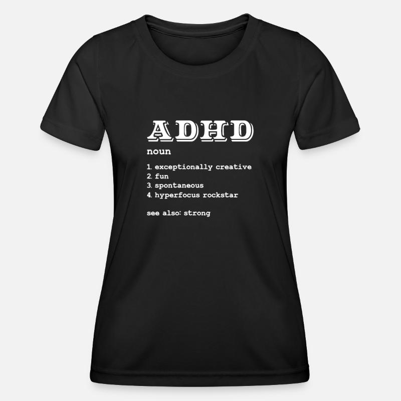 ADHD ADHD Attention Deficit Gift - Women's Functional T-Shirt - black