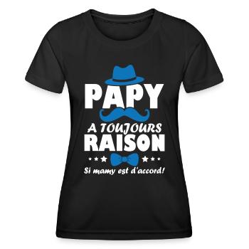 Papy a toujours Raison si mamy est d accord - T-shirt sport Femme - noir - Devant - AI Model Female 172 light (172cm)
