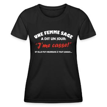 Une femme sage a dit un jour j me casse ... - T-shirt sport Femme - noir - Devant - AI Model Female 172 light (172cm)