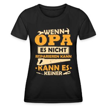 Wenn opa es nicht reparieren kann kann es keiner - Frauen Funktions-T-Shirt - Schwarz - Vorne - AI Model Female 172 light (172cm)