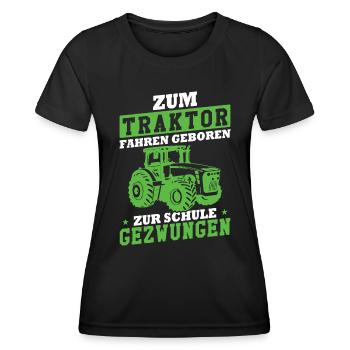 Zum Traktor fahren geboren zur Schule gezwungen - Frauen Funktions-T-Shirt - Schwarz - Vorne - AI Model Female 172 light (172cm)