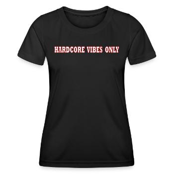 TECHNO "HARDCORE VIBES ONLY" FESTIVAL RAVE - Frauen Funktions-T-Shirt - Schwarz - Vorne - AI Model Female 172 light (172cm)