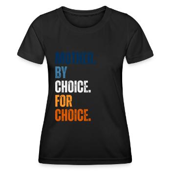 Mother By Choice For Choice Feministin - Frauen Funktions-T-Shirt - Schwarz - Vorne - AI Model Female 172 light (172cm)