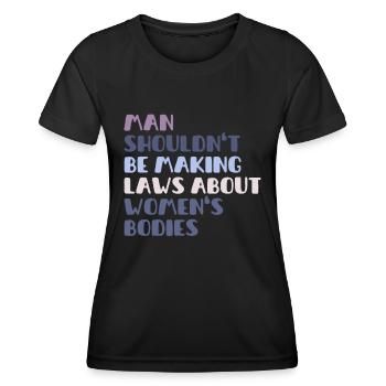 L’homme ne devrait pas faire de lois sur le corps des femmes - T-shirt sport Femme - noir - Devant - AI Model Female 172 light (172cm)
