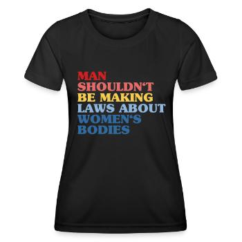 L’homme ne devrait pas faire de lois sur le corps des femmes - T-shirt sport Femme - noir - Devant - AI Model Female 172 light (172cm)