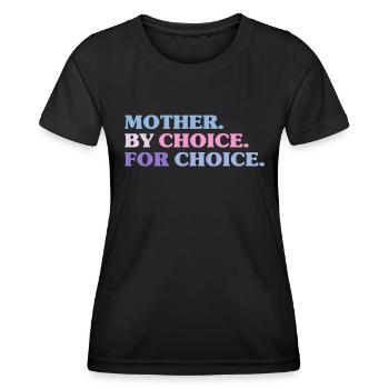 Mother By Choice For Choice Feministin - Frauen Funktions-T-Shirt - Schwarz - Vorne - AI Model Female 172 light (172cm)