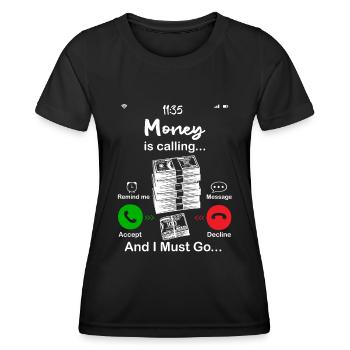 Money Is Calling - Women's Functional T-Shirt - black - Front - AI Model Female 172 light (172cm)