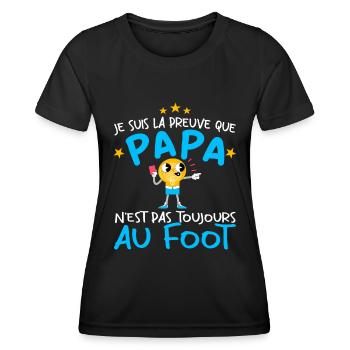 Preuve que papa n'est pas toujours au Foot - T-shirt sport Femme - noir - Devant - AI Model Female 172 light (172cm)