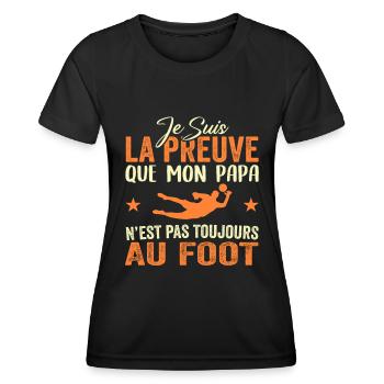 Preuve que papa n'est pas toujours au Foot - T-shirt sport Femme - noir - Devant - AI Model Female 172 light (172cm)
