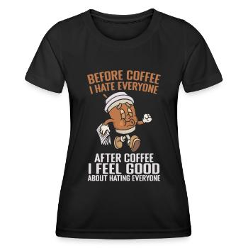 Vor dem Kaffee hasse ich jeden nach dem Kaffee - Frauen Funktions-T-Shirt - Schwarz - Vorne - AI Model Female 172 light (172cm)