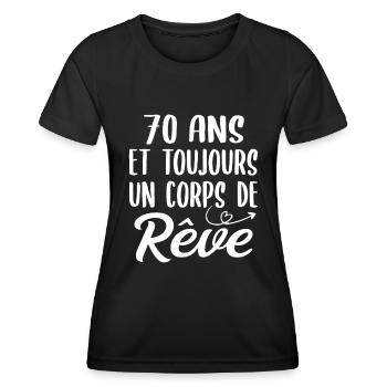 70 ans et toujours un corps de rêve - Cadeau 70ans - T-shirt sport Femme - noir - Devant - AI Model Female 172 light (172cm)