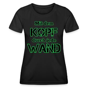 Mit dem Kopf durch jede Wand - Frauen Funktions-T-Shirt - Schwarz - Vorne - AI Model Female 172 light (172cm)
