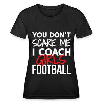 Du erschreckst mich nicht, ich trainiere Mädchenfußball - Frauen Funktions-T-Shirt - Schwarz - Vorne - AI Model Female 172 light (172cm)