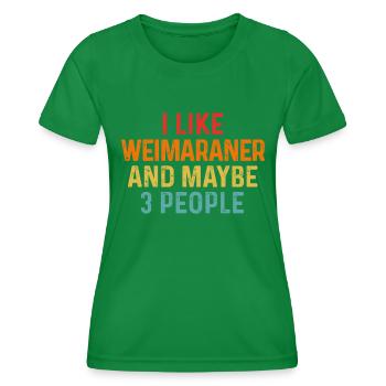 Ich mag Weimaraner und vielleicht 3 Personen Hundeliebhaber - Frauen Funktions-T-Shirt - Kelly Green - Vorne - AI Model Female 172 dark (172cm)