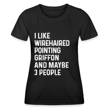 I Like Wirehaired Pointing Griffon And Maybe 3 - Women's Functional T-Shirt - black - Front - AI Model Female 172 light (172cm)