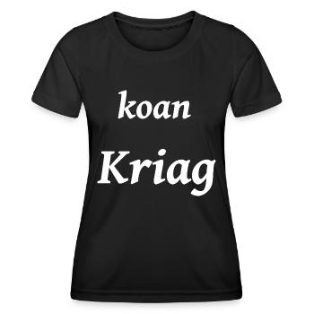 koan Kriag, no war, bayerisch - Frauen Funktions-T-Shirt - Schwarz - Vorne - AI Model Female 172 light (172cm)