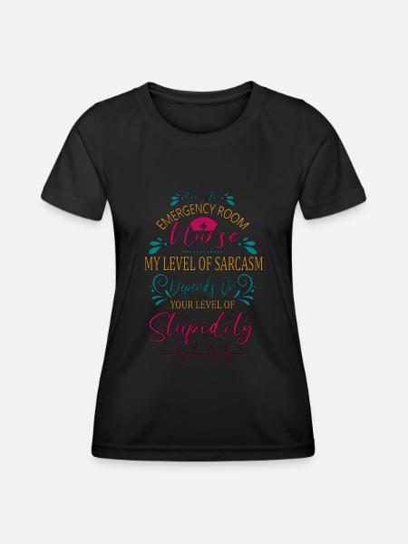 Funny ER Nurse My Level Of sarcasm Funny Nurse - Women's Functional T-Shirt - black