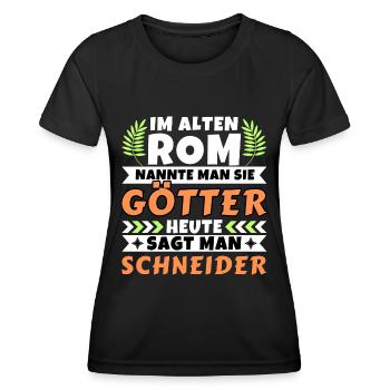 Im alten Rom waren Sie Götter. Heute Schneider - Frauen Funktions-T-Shirt - Schwarz - Vorne - AI Model Female 172 light (172cm)