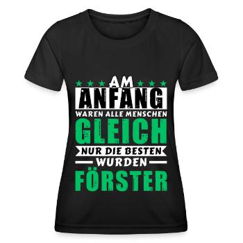 Am Anfang waren alle gleich - Förster Edition - Frauen Funktions-T-Shirt - Schwarz - Vorne - AI Model Female 172 light (172cm)