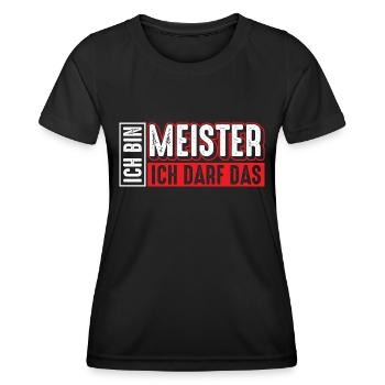 Meister | Ich bin Meister ich darf das - Frauen Funktions-T-Shirt - Schwarz - Vorne - AI Model Female 172 light (172cm)