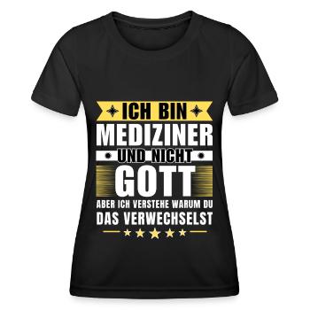 Ich bin Mediziner und nicht Gott - Frauen Funktions-T-Shirt - Schwarz - Vorne - AI Model Female 172 light (172cm)