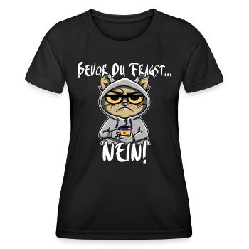 Bevor Du Fragst Nein Neinsager Katze - Frauen Funktions-T-Shirt - Schwarz - Vorne - AI Model Female 172 light (172cm)